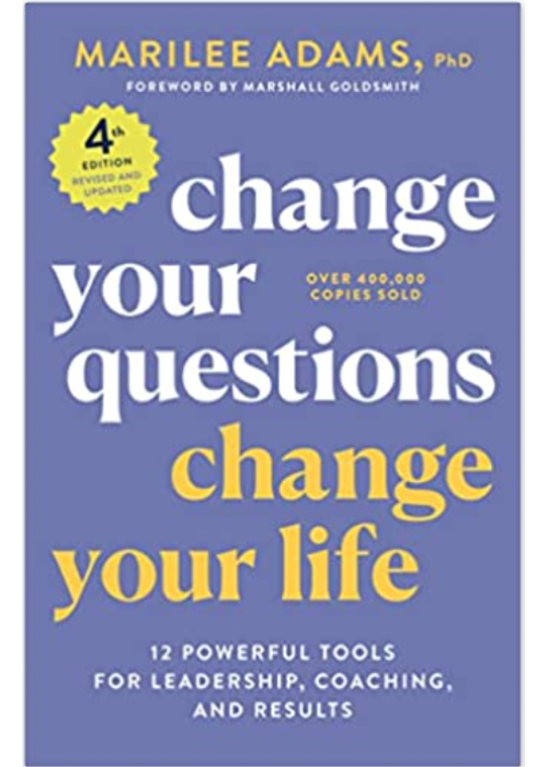 Change Your Questions Change Your Life-Marilee Adams