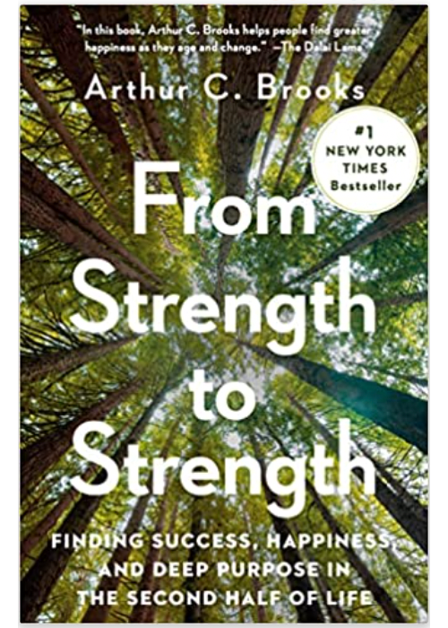 From Strength to Strength-Arthur C. Brooks